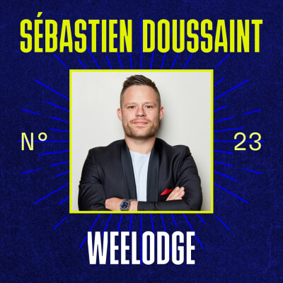 #23 - Sébastien Doussaint (Weelodge) - Commencer sur le terrain et devenir entrepreneur de l'immobilier cover
