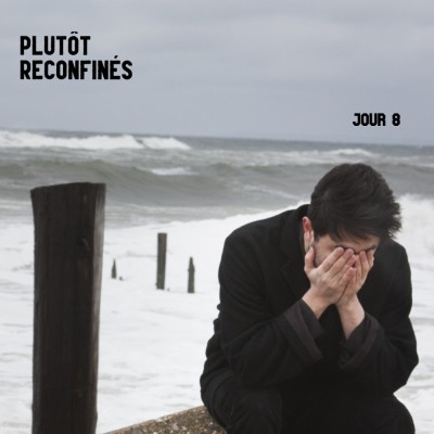 Plutôt reConfinés : JOUR 8 cover