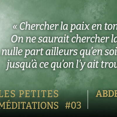 Les petites méditations #3 : "Cherche la paix en ton lieu..." cover