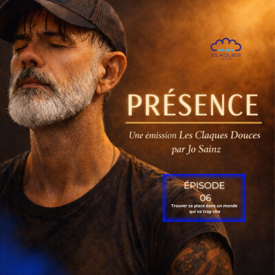 🌿 PRÉSENCE – Épisode 06 Trouver sa place dans un monde qui va trop vite cover