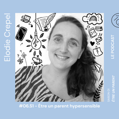 Rediffusion S1E06 - Être un parent hypersensible avec Elodie Crepel cover