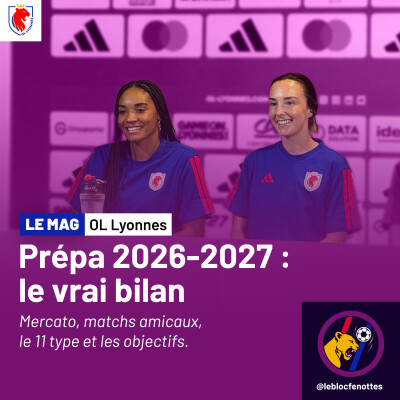 Le Mag OL Lyonnes : Bilan de la préparation 2026-2027 cover