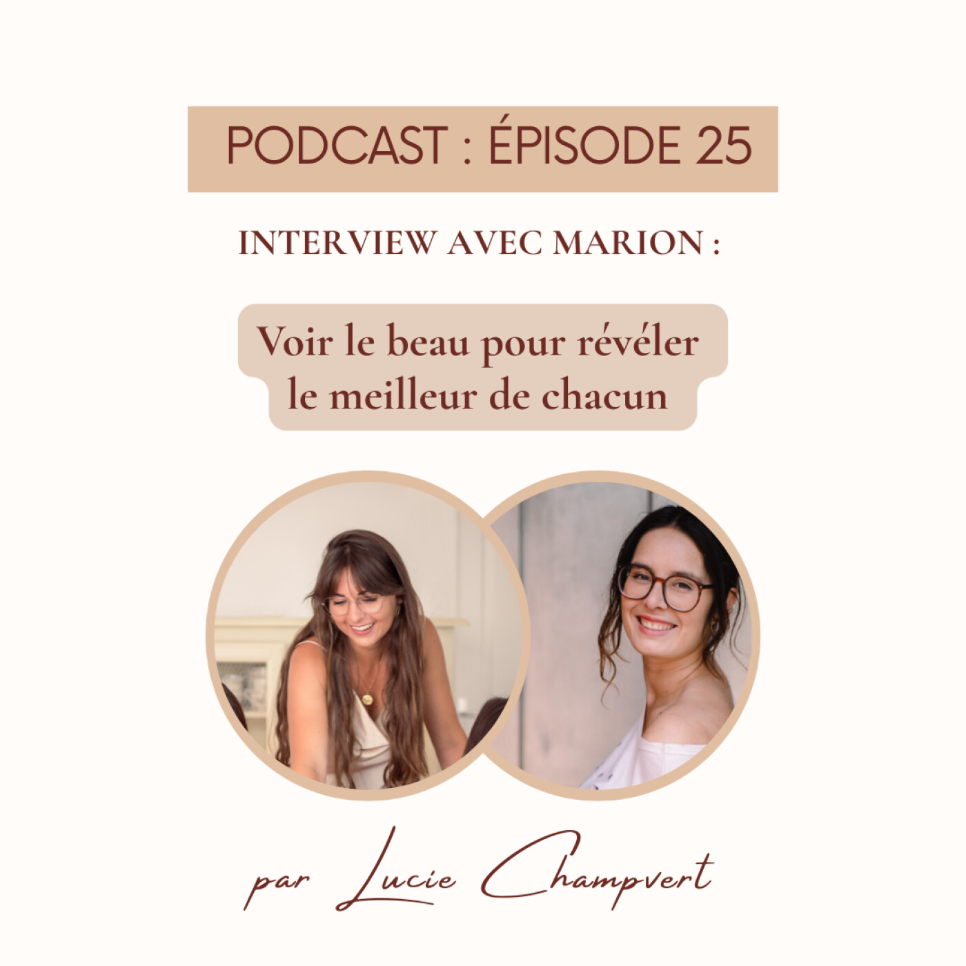 Épisode 25 - Interview avec Marion : Voir le beau pour révéler le meilleur de chacun
