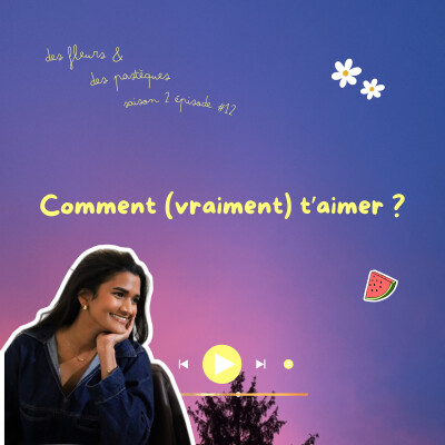 Épisode #12 : Comment (vraiment) t'aimer ? cover