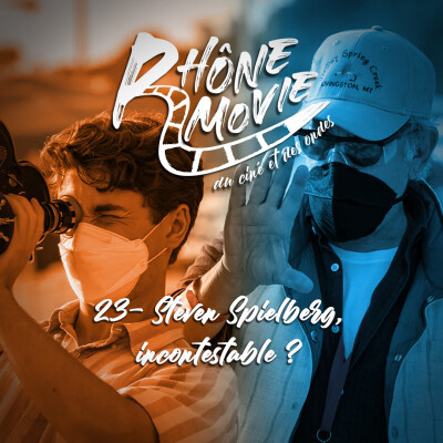Rhône Movie - Steven Spielberg, réalisateur incontesté ? - Episode 23 cover