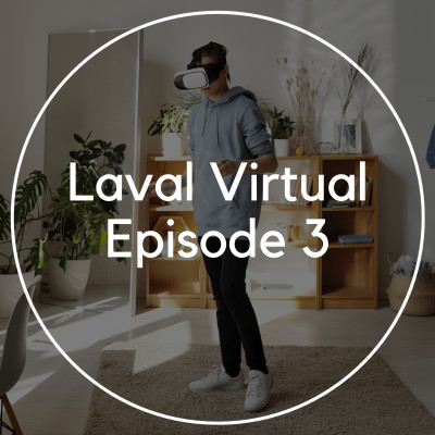 Laval Virtual 2022 - Episode 3 cover