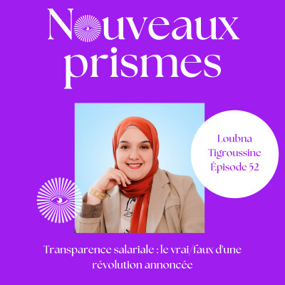 52 - Loubna Tigroussine - Transparence salariale : le vrai/faux d'une révolution annoncée / RH, ressources humaines, salaire, discrimination cover