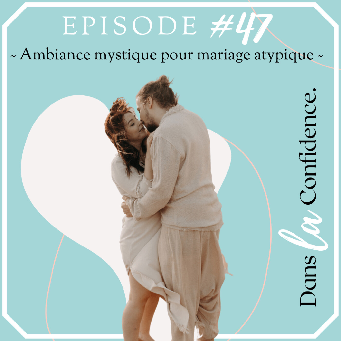 Podcast MARIAGE - Dans la Confidence