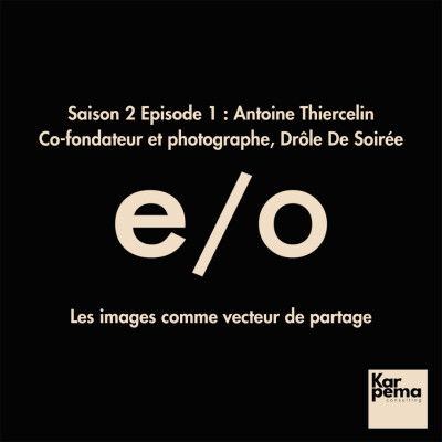Saison 2 Episode 1 : Antoine Thiercelin, les images comme vecteur de partage. cover