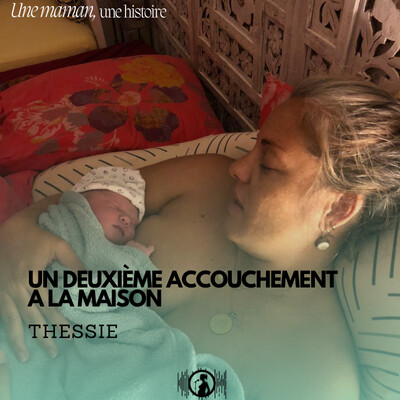 Thessie : un deuxième accouchement à la maison (2/2) cover