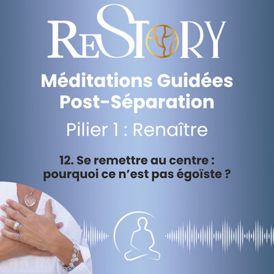 RENAÎTRE - Méditation guidée 12 : Se remettre au centre après votre séparation cover