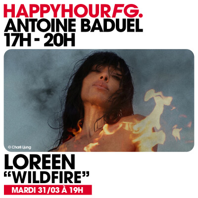 HAPPY HOUR FG AVEC ANTOINE BADUEL. L'INTERVIEW : LOREEN cover