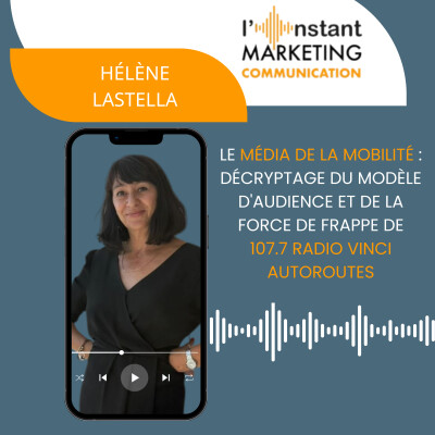 105. Le média de la mobilité : Décryptage du modèle d'audience et de la force de frappe de 107.7 Radio Vinci Autoroutes avec Hélène Lastella cover