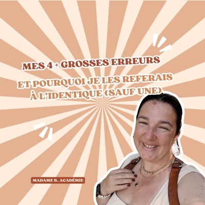 Mes 4 plus grosses erreurs, et pourquoi je les referais à l’identique (sauf une) cover