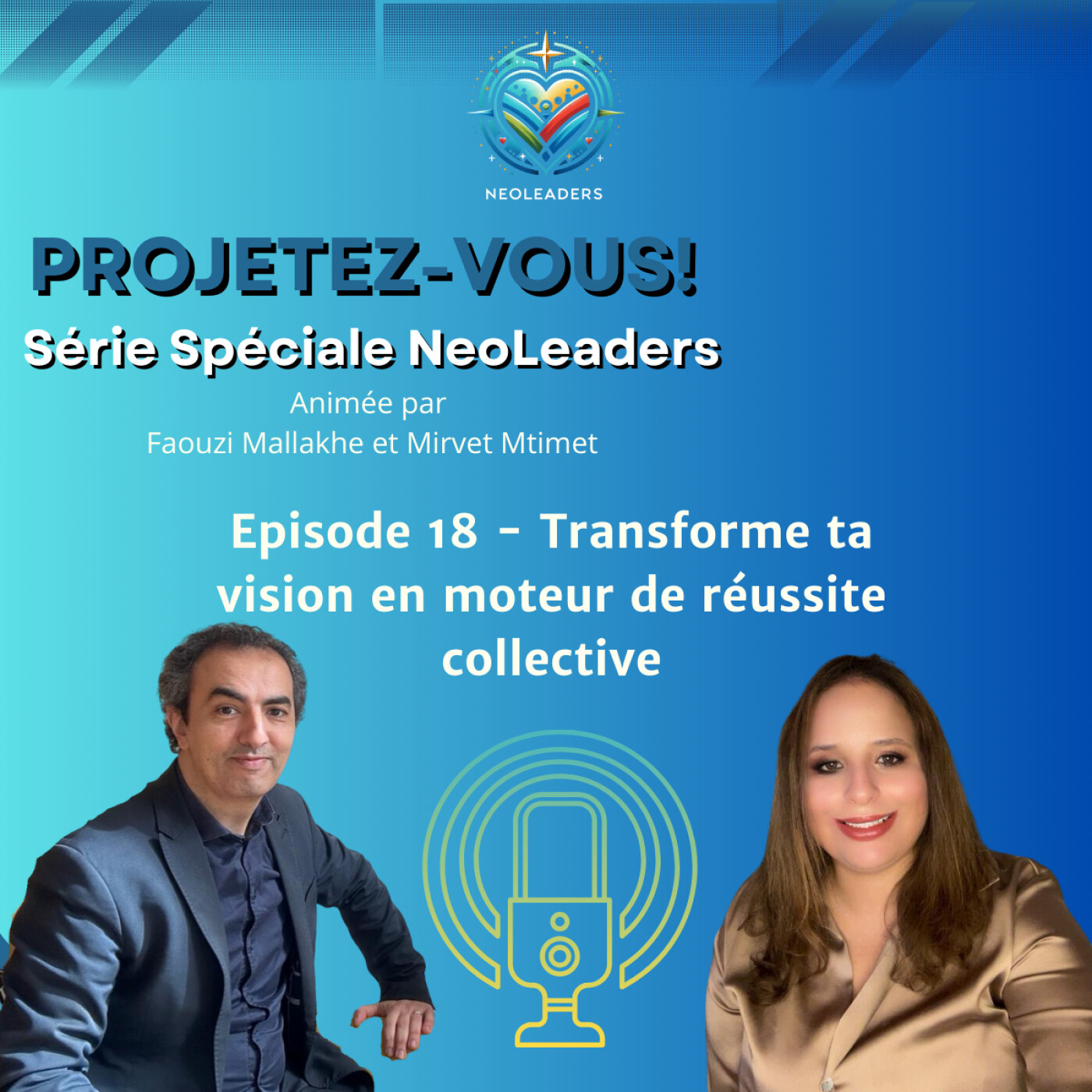HS NeoLeaders - Episode 18 - Transforme ta vision en moteur de réussite collective