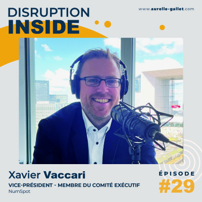 [DECRYPTAGE #29] - Xavier Vaccari - Vice-Président membre du comité exécutif - NumSpot cover