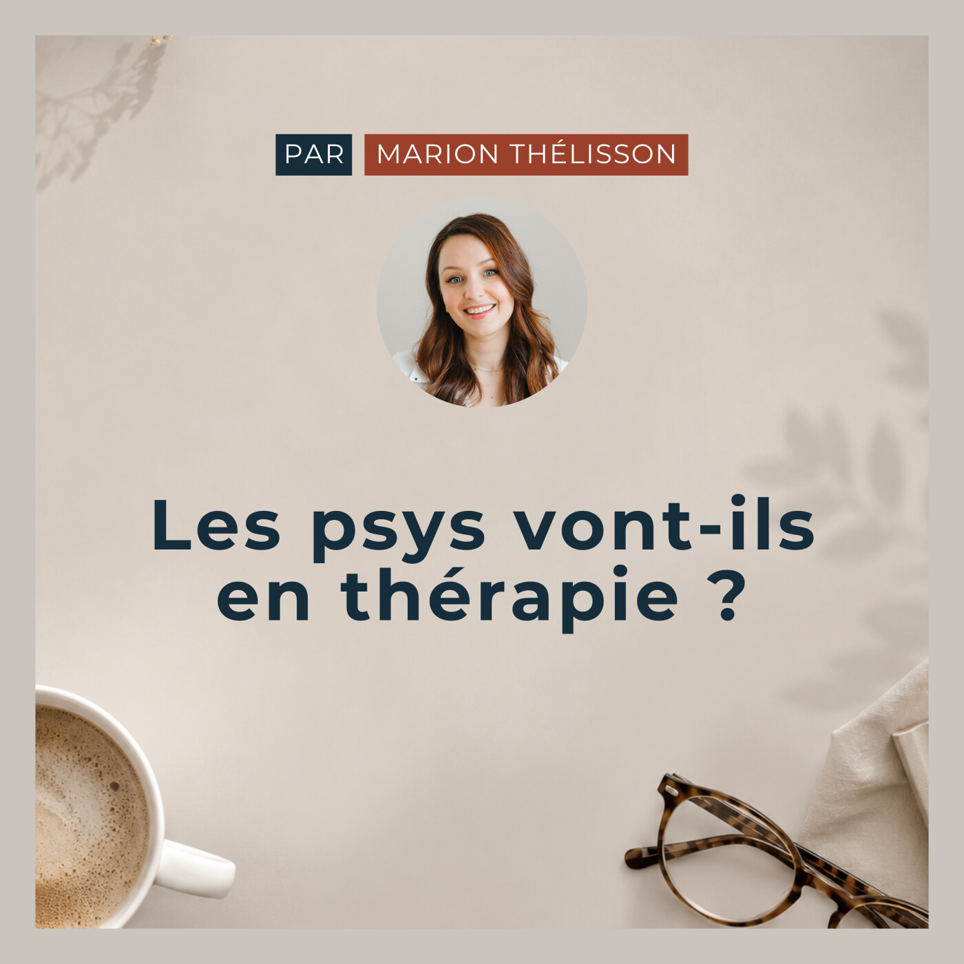 #1 Les psys vont-ils en thérapie ?