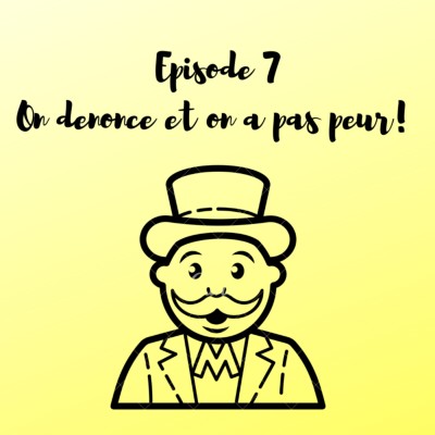 S1E7 : On dénonce, et on a pas peur ! cover