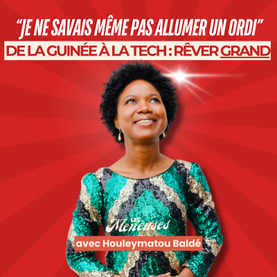 De la Guinée à la tech française : rêver GRAND avec Houleymatou Baldé (Ingénieure, Cofondatrice de Yeeso et IT Women) cover