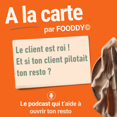 #27 le client est roi ! et il pilote ton resto cover