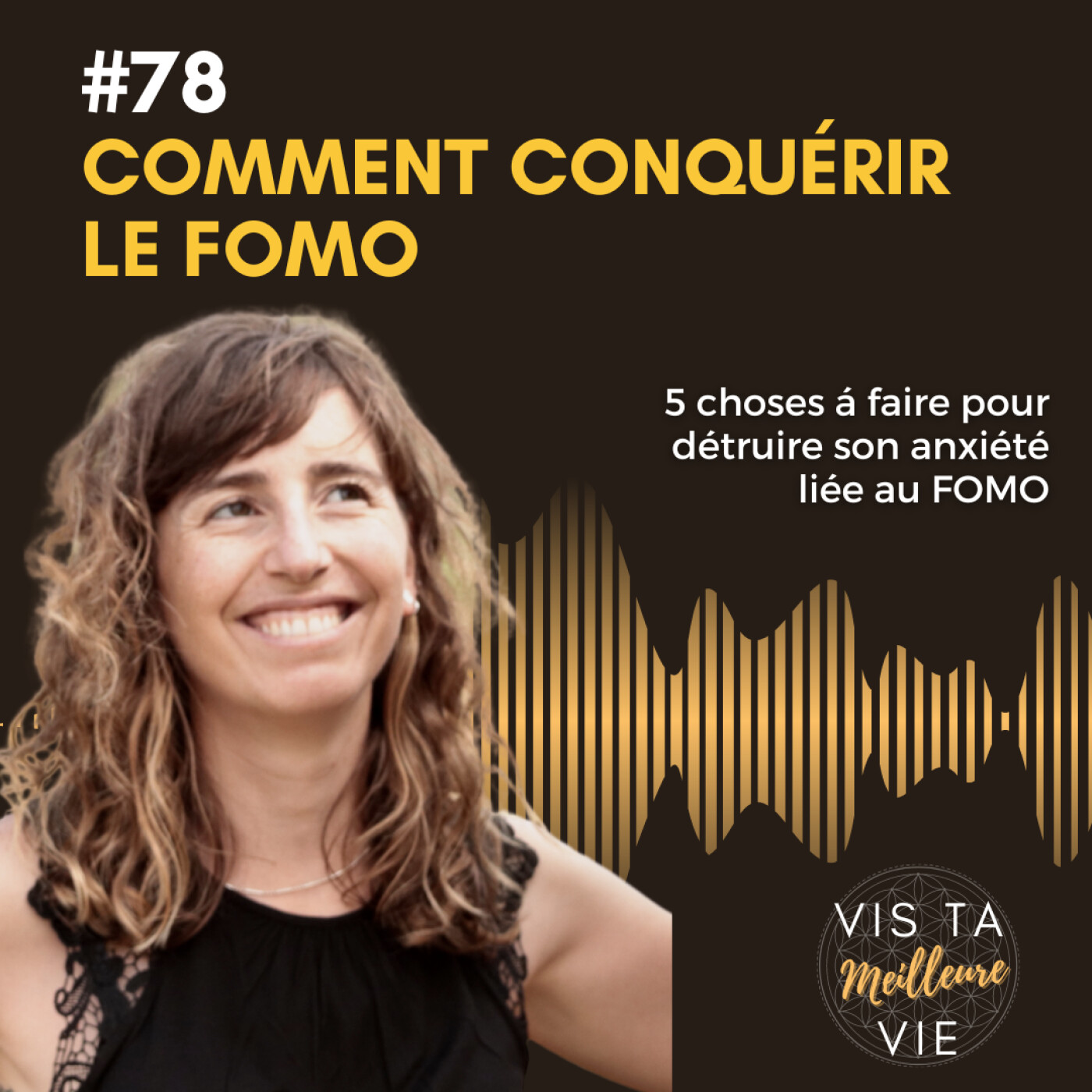 Vis ta MEILLEURE vie - les secrets de ton passage à l\'action pour vivre ta meilleure vie