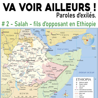 Va voir ailleurs ! #2 - Salah - Fils d'opposant en Ethiopie cover