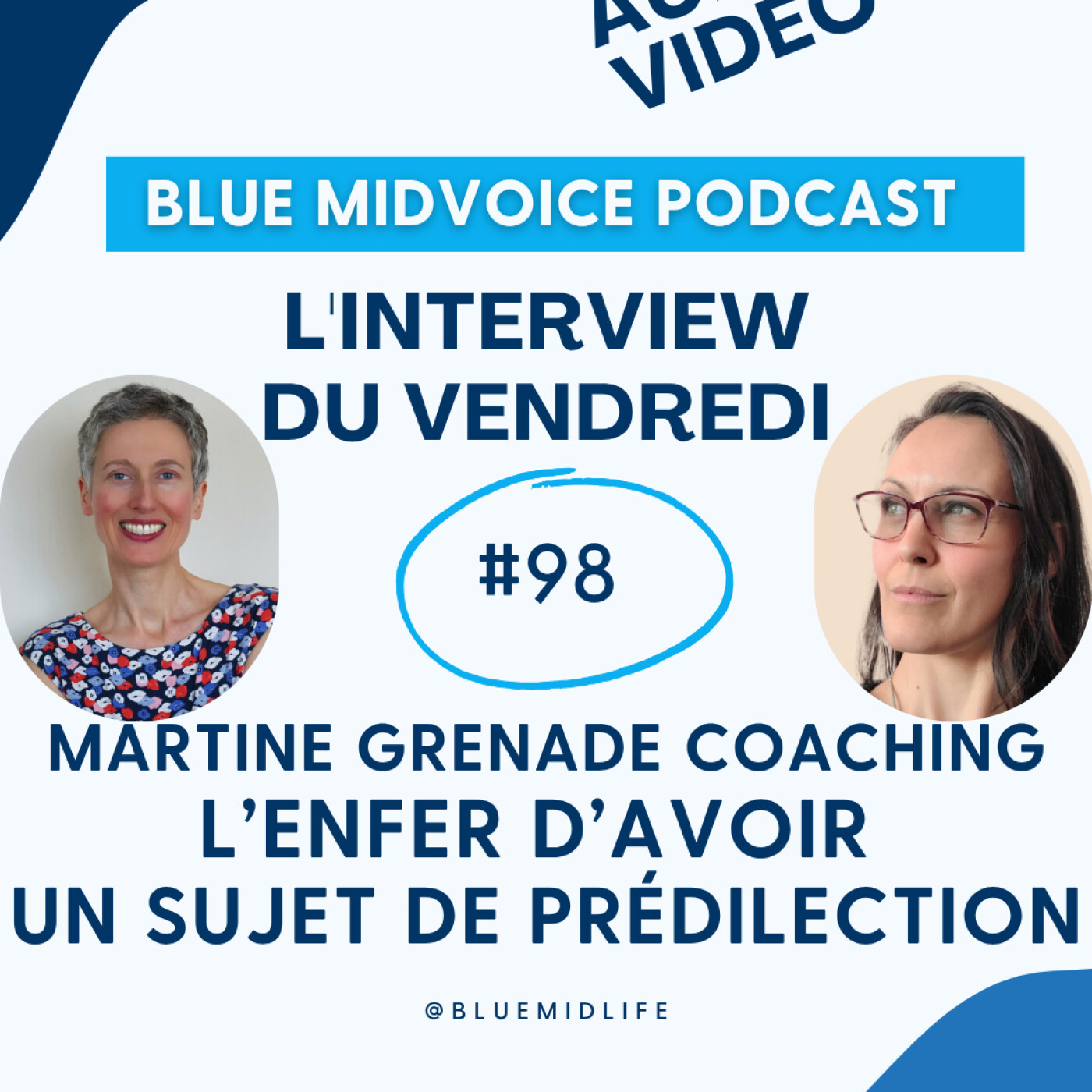 BLUE MIDVOICE EPISODE 98 : MARTINE GRENADE COACHING – L’ENFER D’AVOIR UN SUJET DE PRÉDILECTION episode artwork