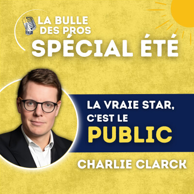 Charlie Clarck (Whistcom) : la vraie star, c'est le public | LBP cover
