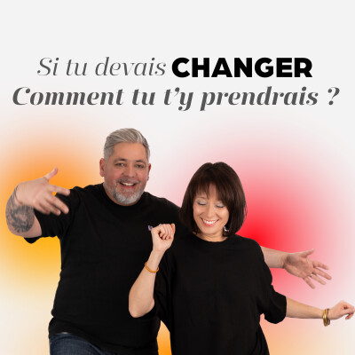 Si tu devais changer de vie... Comment tu t'y prendrais ? cover