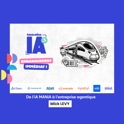 La keynote de Mick Lévy – « De l'IA MANIA à l'entreprise agentique » cover