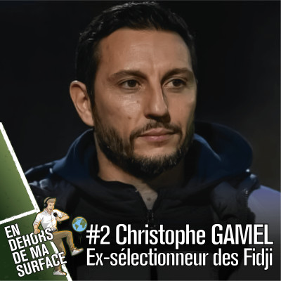#2 - Christophe Gamel, ex-sélectionneur des Fidji cover