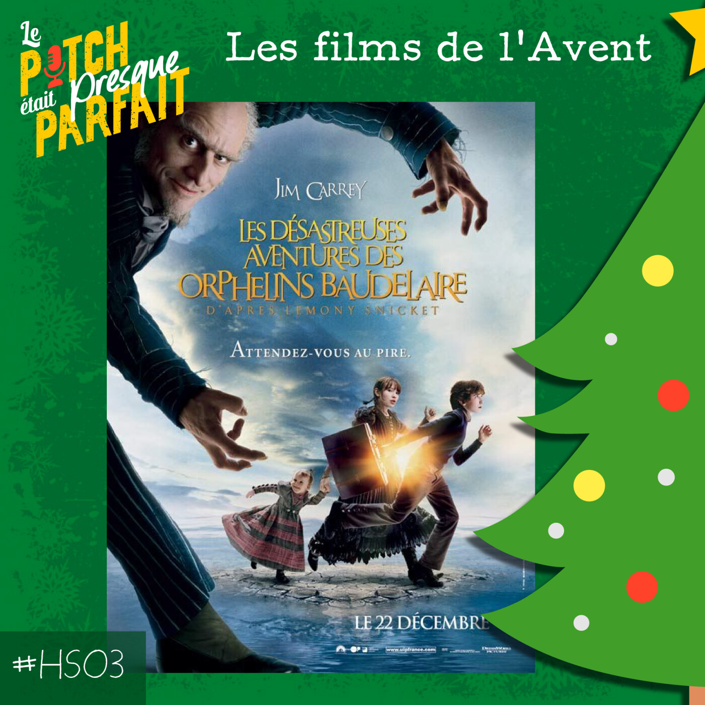 HS03 - LES DÉSASTREUSES AVENTURES DES ORPHELINS BAUDELAIRE - LES FILMS DE L'AVENT