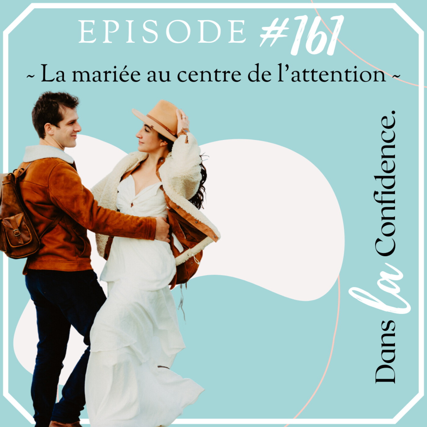 Podcast MARIAGE - Dans la Confidence