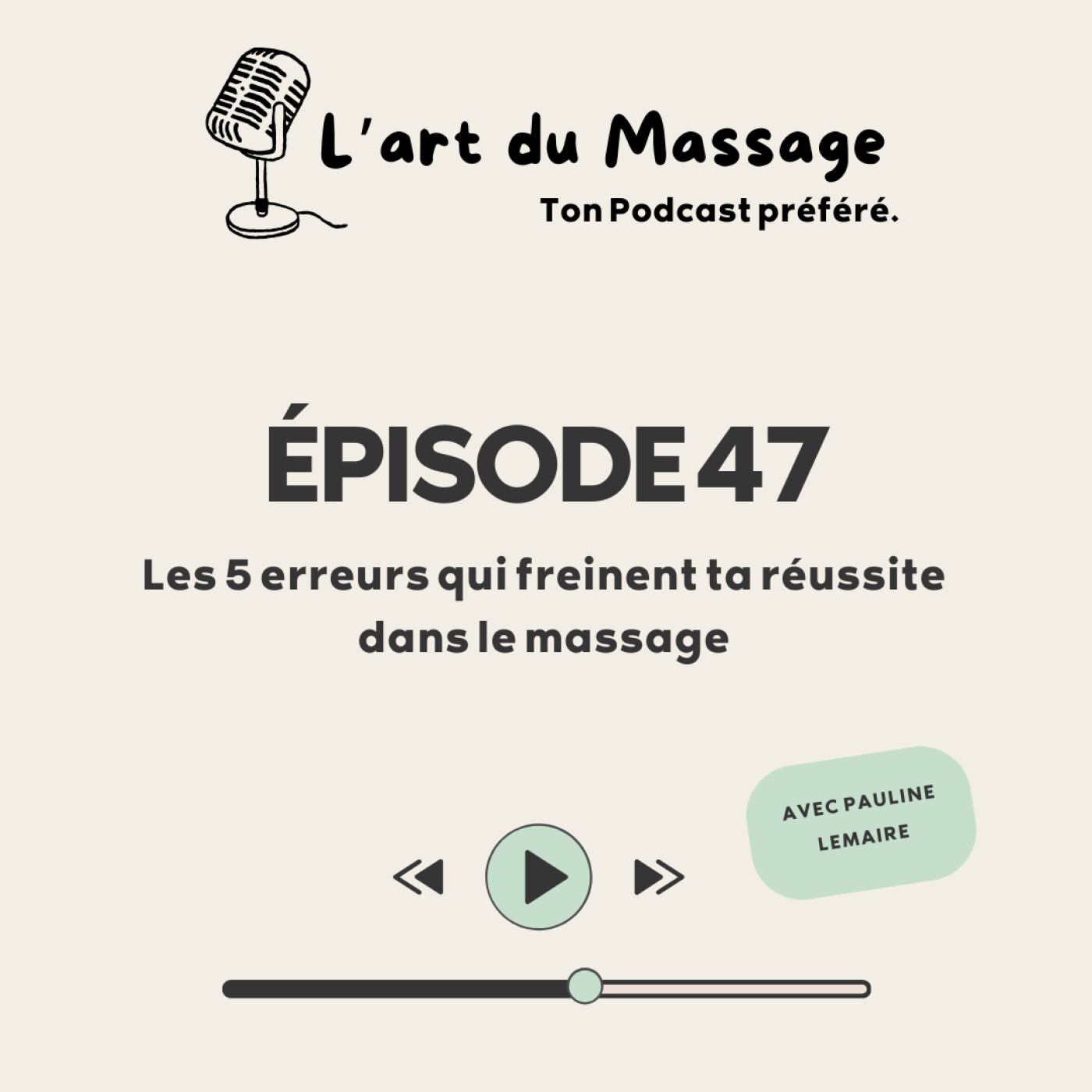 Épisode 48 - Les 5 erreurs qui freinent ta réussite dans le massage.