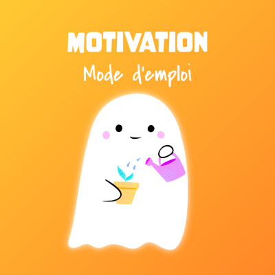 #15 👻 Motivation : mode d’emploi cover