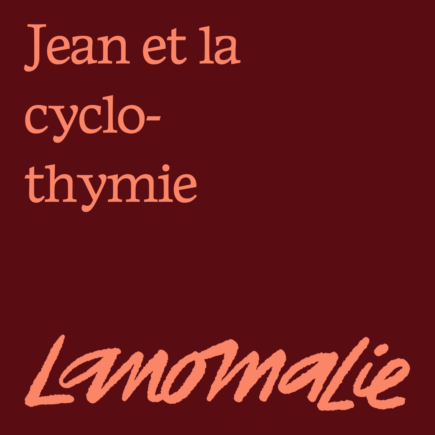 "Je savais que j'allais plonger. Mais sans savoir que c'était la cyclothymie" - Jean et la cyclothymie - Entre dépression et hypomanie