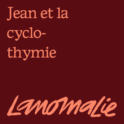 "Je savais que j'allais plonger. Mais sans savoir que c'était la cyclothymie" - Jean et la cyclothymie cover