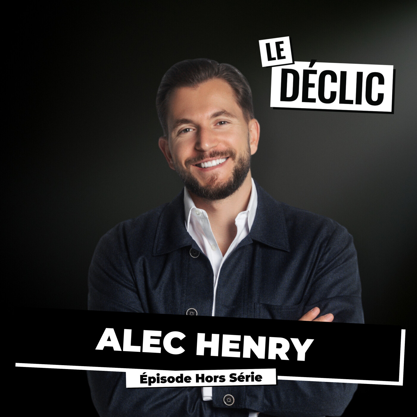 Le Déclic | Podcast par Alec Henry