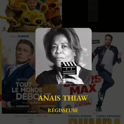 #16 - Anais Thiaw - Régisseuse de cinéma (Marsupilami, La Bataille de Gaulle, Alibi.com 2, Tout le monde debout ...) cover