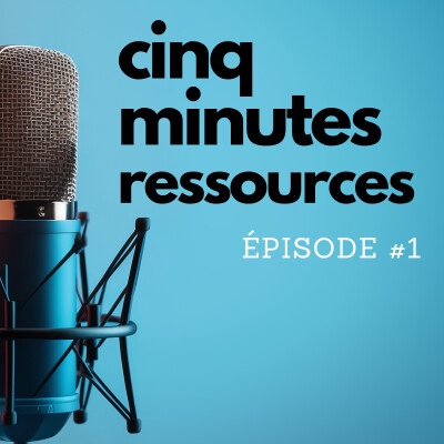5 minutes ressources - épisode 1 cover