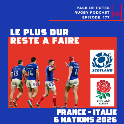 Ep. 177: Le plus dur reste à faire - bilan France vs Italie - 6 Nations 2026 cover
