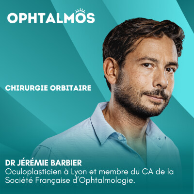 Chirurgie orbitaire (partie 1) - Entretien avec le Dr Jérémie Barbier cover