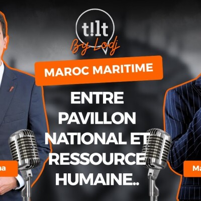 TILT  -  Marwane Benhima : Maroc maritime, entre pavillon national et ressource humaine.. cover