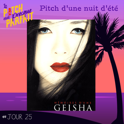 25 - PITCH D'UNE NUIT D'ÉTÉ - MÉMOIRES D'UNE GEISHA cover