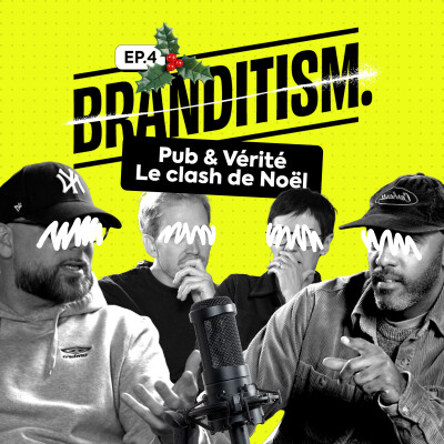 EP.4 - PUB & VÉRITÉ : le clash de Noël - BRANDITISM™ cover