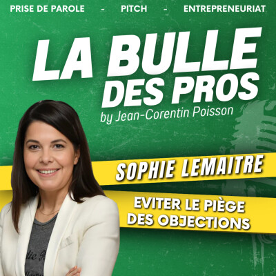 Objections : Déjouez les pièges pour convaincre | Sophie Lemaitre | La Bulle des Pros cover