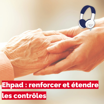 Ehpad : renforcer et étendre les contrôles cover