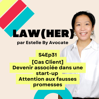 S4Ep.31 [Cas client] - Devenir associée dans une start-up : attention aux fausses promesses ⚠️ cover