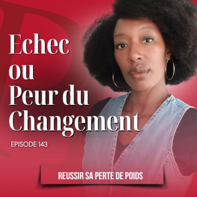 Le changement c'est maintenant - Podcast perte de poids n°143 cover
