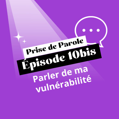 #10bis - Parler de ma vulnérabilité cover